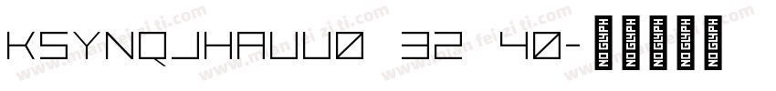 KSYNQJHAUU0 32 40字体转换